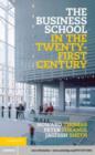 Image for The business school in the twenty-first century: emergent challenges and new business models