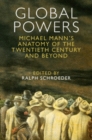 Image for Global Powers: Michael Mann&#39;s Anatomy of the Twentieth Century and Beyond