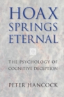 Image for Hoax Springs Eternal: The Psychology of Cognitive Deception
