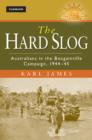 Image for The hard slog: Australians in the Bougainville campaign, 1944-45