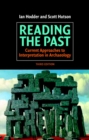 Image for Reading the Past: Current Approaches to Interpretation in Archaeology