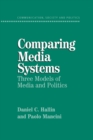 Image for Comparing Media Systems: Three Models of Media and Politics