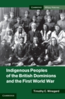 Image for Indigenous Peoples of the British Dominions and the First World War