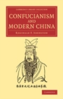 Image for Confucianism and Modern China: The Lewis Fry Memorial Lectures, 1933-34, Delivered at Bristol University