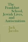Image for Frankfurt School, Jewish Lives, and Antisemitism