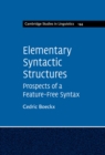 Image for Elementary Syntactic Structures: Prospects of a Feature-Free Syntax