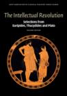 Image for The intellectual revolution: selections from Euripides, Thucydides and Plato.