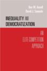 Image for Inequality and democratization: an elite-competition approach