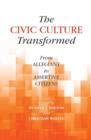 Image for The civic culture transformed: from allegiant to assertive citizens