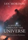 Image for A journey through the universe: Gresham lectures on astronomy