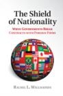 Image for The shield of nationality: when governments break contracts with foreign firms