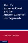 Image for The U.S. Supreme Court and the modern common law approach to judicial decision making