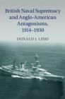 Image for British naval supremacy and Anglo-American antagonisms, 1914-1930