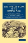 Image for The Wallet-Book of the Roman Wall: A Guide to Pilgrims Journeying Along the Barrier of the Lower Isthmus