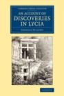 Image for An Account of Discoveries in Lycia: Being a Journal Kept During a Second Excursion in Asia Minor