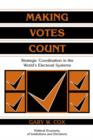 Image for Making votes count: strategic coordination in the world&#39;s electoral system.