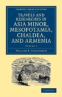 Image for Travels and Researches in Asia Minor, Mesopotamia, Chaldea, and Armenia: Volume 2
