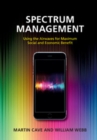 Image for Spectrum Management: Using the Airwaves for Maximum Social and Economic Benefit