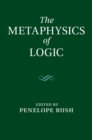 Image for Metaphysics of Logic