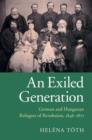 Image for An exiled generation: German and Hungarian refugees of revolution, 1848-1871