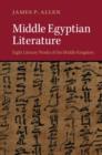 Image for Middle Egyptian literature: eight literary works of the Middle Kingdom