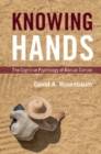 Image for Knowing Hands: The Cognitive Psychology of Manual Control