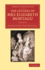 Image for The Letters of Mrs Elizabeth Montagu: Volume 4, Containing her Letters from the Age of Twenty-Three to Forty: With Some of the Letters of her Correspondents