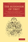 Image for The Buddhism of Tibet: Or Lamaism, With Its Mystic Cults, Symbolism and Mythology, and in Its Relation to Indian Buddhism
