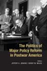 Image for The politics of major policy reform in postwar America
