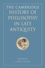 Image for The Cambridge history of philosophy in late antiquity
