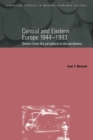 Image for Central and Eastern Europe, 1944-1993 [electronic resource] :  detour from the periphery to the periphery /  Ivan T. Berend. 