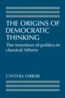 Image for Origins of Democratic Thinking: The Invention of Politics in Classical Athens