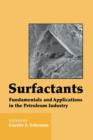 Image for Surfactants: fundamentals and applications in the petroleum industry