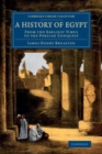 Image for A History of Egypt: From the Earliest Times to the Persian Conquest