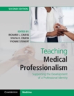 Image for Teaching Medical Professionalism: Supporting the Development of a Professional Identity