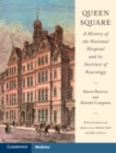 Image for Queen Square: A History of the National Hospital and Its Institute of Neurology