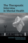 Image for The Therapeutic Interview in Mental Health: A Values-Based and Person-Centered Approach
