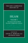 Image for New Cambridge History of Islam: Volume 3, The Eastern Islamic World, Eleventh to Eighteenth Centuries