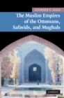 Image for Muslim Empires of the Ottomans, Safavids, and Mughals