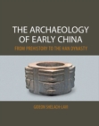 Image for Archaeology of Early China: From Prehistory to the Han Dynasty