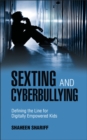 Image for Sexting and Cyberbullying: Defining the Line for Digitally Empowered Kids