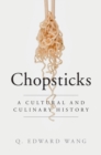 Image for Chopsticks: A Cultural and Culinary History