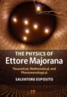 Image for Physics of Ettore Majorana: Theoretical, Mathematical, and Phenomenological