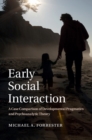 Image for Early Social Interaction: A Case Comparison of Developmental Pragmatics and Psychoanalytic Theory