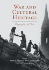 Image for War and Cultural Heritage: Biographies of Place