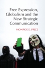 Image for Free Expression, Globalism, and the New Strategic Communication