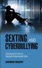 Image for Sexting and Cyberbullying: Defining the Line for Digitally Empowered Kids