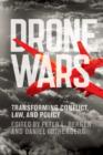 Image for Drone wars: transforming conflict, law, and policy