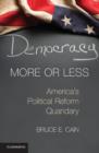 Image for Democracy more or less: America&#39;s political reform quandary