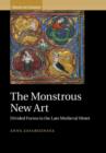 Image for The monstrous new art: divided forms in the late medieval motet